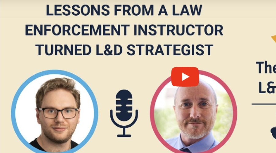 Lessons from a law enforcement instructor turned L&D Strategist